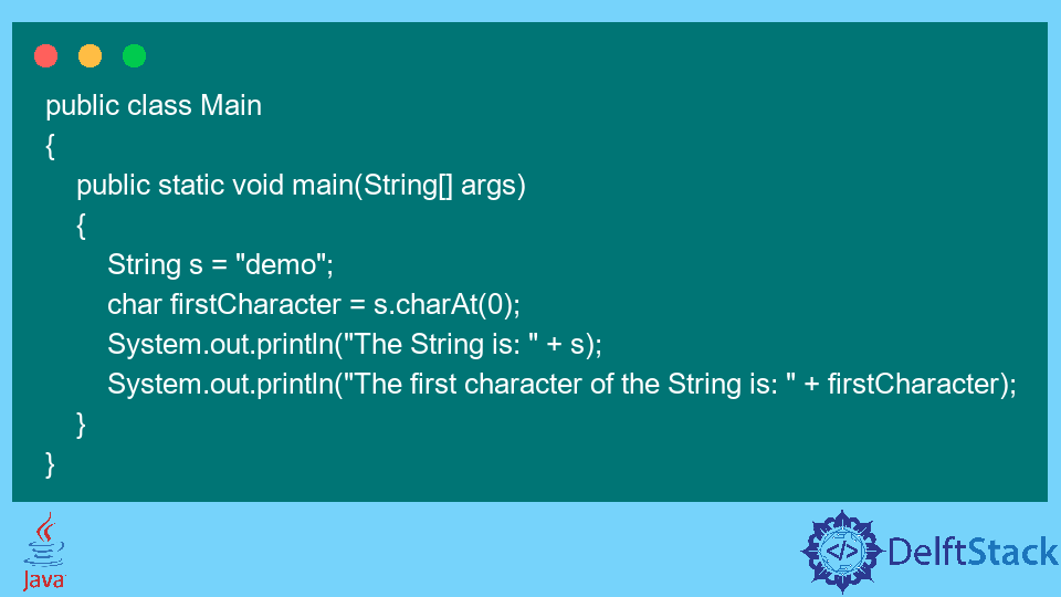 Get The First Character Of A String In Java Delft Stack